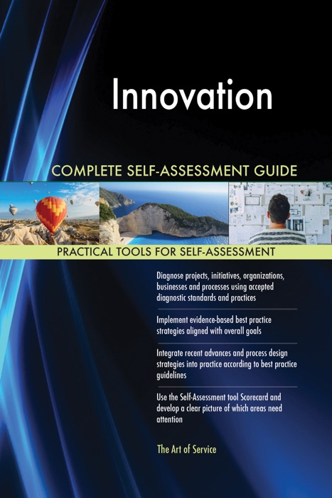 Innovation Complete Self-Assessment Guide