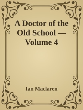 A Doctor of the Old School — Volume 4
