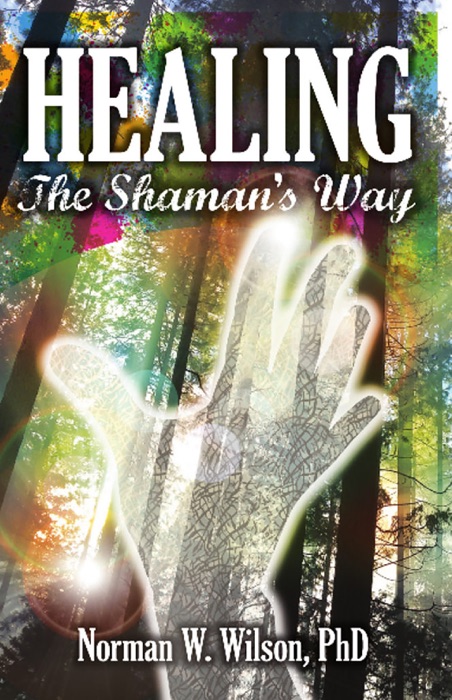 Healing: The Shaman's Way