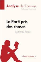 Le Parti pris des choses de Francis Ponge (Analyse de l'œuvre)