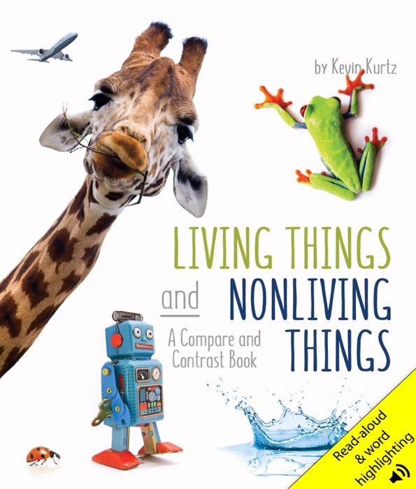 Living Things and Nonliving Things: A Compare and Contrast Book