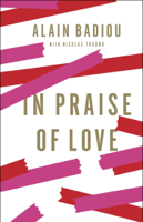 Alain Badiou & Peter Bush - In Praise of Love artwork