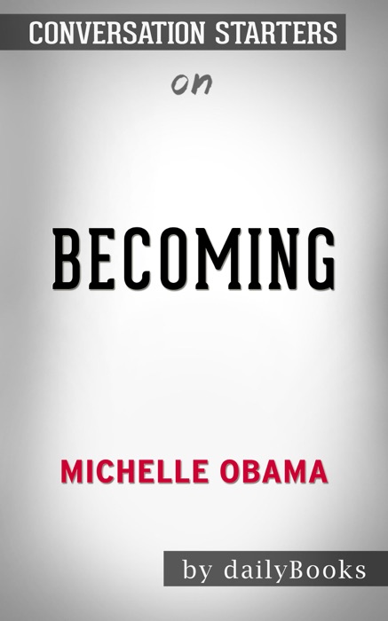 Becoming by Michelle Obama: Conversation Starters