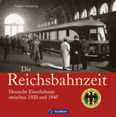 Die Reichsbahnzeit - Andreas Knipping