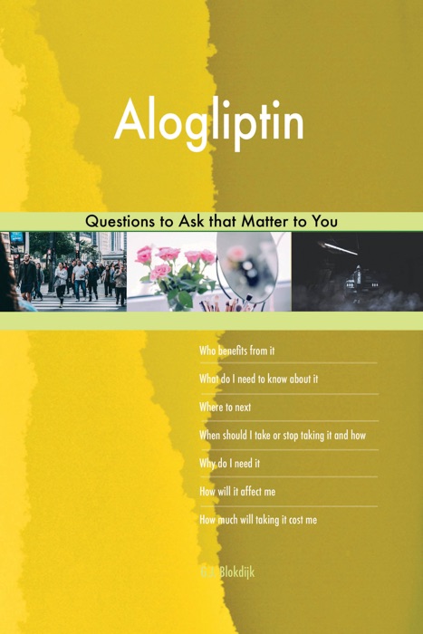 Alogliptin 627 Questions to Ask that Matter to You