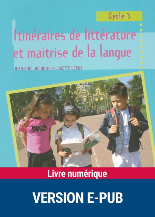 Itinéraires de littérature et maîtrise de la langue