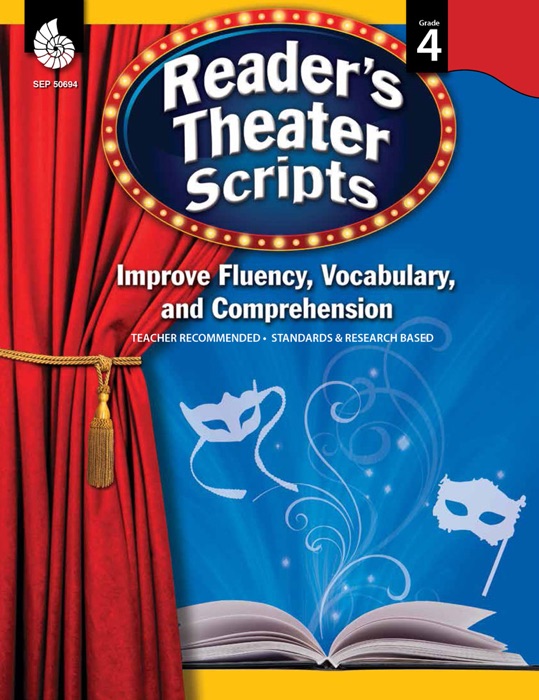 Reader's Theater Scripts: Improve Fluency, Vocabulary, and Comprehension: Grade 4