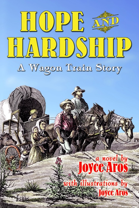 Hope and Hardship; A Wagon Train Story