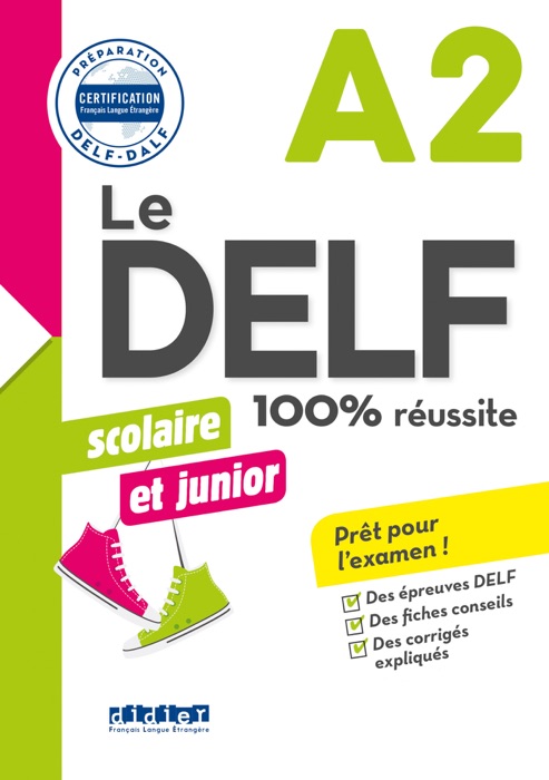 Le DELF scolaire et junior - 100% réussite - A2