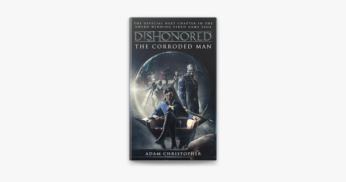 ‎Dishonored The Corroded Man on Apple Books
