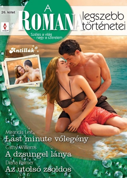 (Antillák) - Last minute vőlegény, A dzsungel lánya, Az utolsó zsoldos