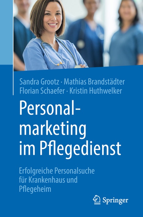 Personalmarketing im Pflegedienst