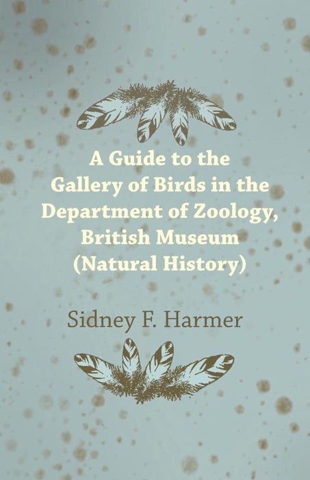 Guide to the Gallery of Birds in the Department of Zoology, British Museum (Natural History).