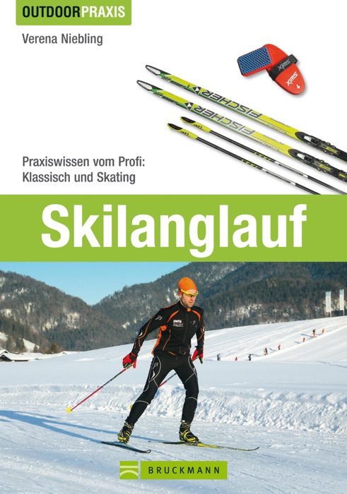 Skilanglauf: Praxiswissen vom Profi -  Klassisch und Skating