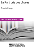 Le Parti pris des choses de Francis Ponge - Encyclopaedia Universalis