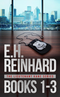 E.H. Reinhard - Lieutenant Kane Thrillers Books 1-3 artwork