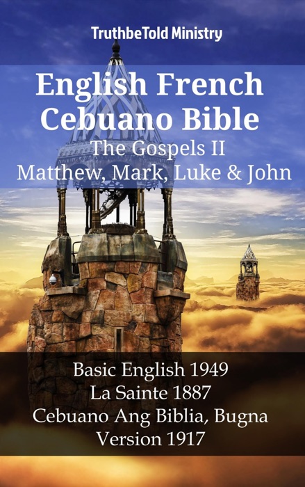 English French Cebuano Bible - The Gospels II - Matthew, Mark, Luke & John