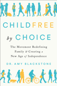 Childfree by Choice - Dr. Amy Blackstone