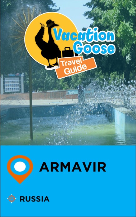 Vacation Goose Travel Guide Armavir Russia