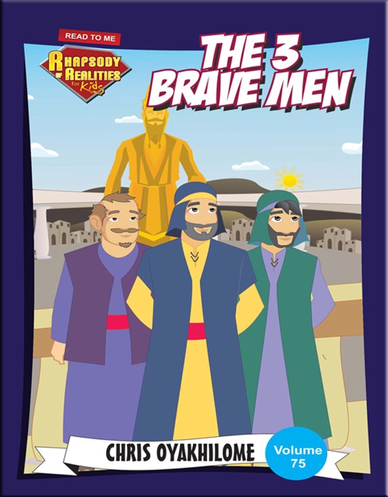 Rhapsody of Realities for Kids: The 3 Brave Men