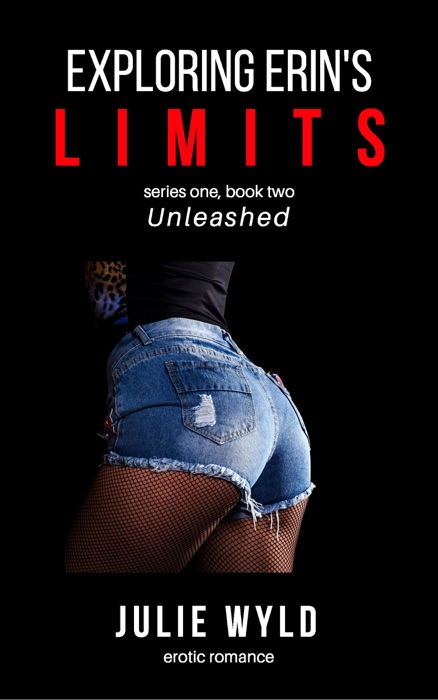 Exploring Erin's Limits: Unleashed