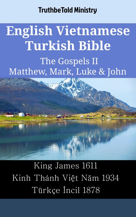 English Vietnamese Turkish Bible - The Gospels II - Matthew, Mark, Luke & John