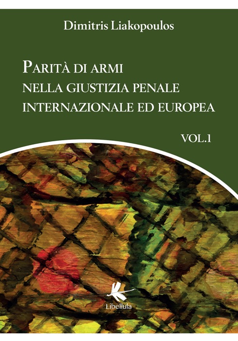 Parità di armi nella giustizia penale internazionale ed europea. Volume 1