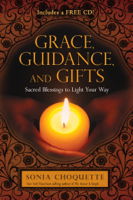 Sonia Choquette, Ph.D. - Grace, Guidance, and Gifts artwork