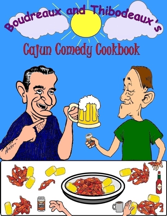 Boudreaux and Thibodeaux's Cajun Comedy Cookbook