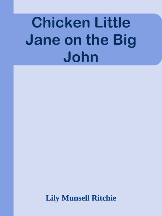 Chicken Little Jane on the Big John