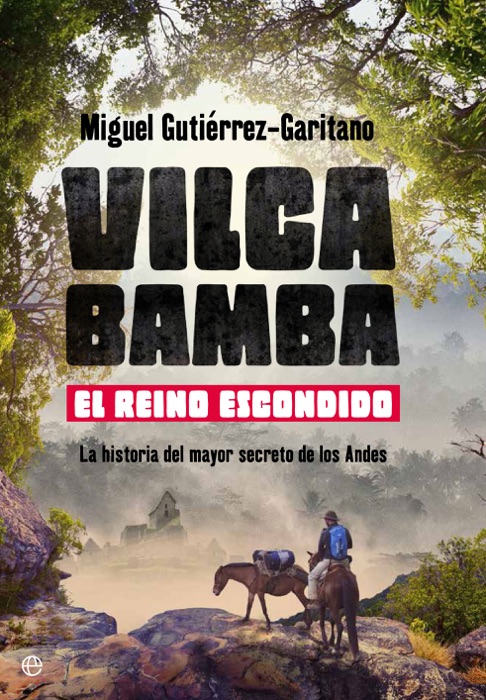 Vilcabamba. El reino escondido