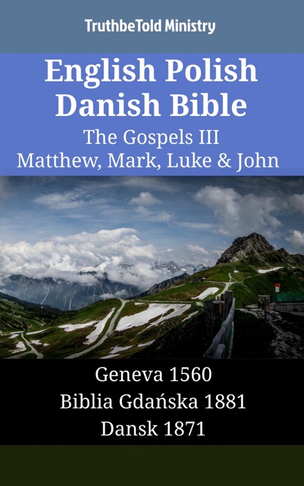 English Polish Danish Bible - The Gospels III - Matthew, Mark, Luke & John