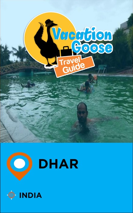 Vacation Goose Travel Guide Dhar India