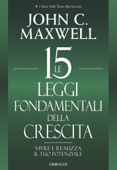 Le 15 leggi fondamentali della crescita - John C. Maxwell