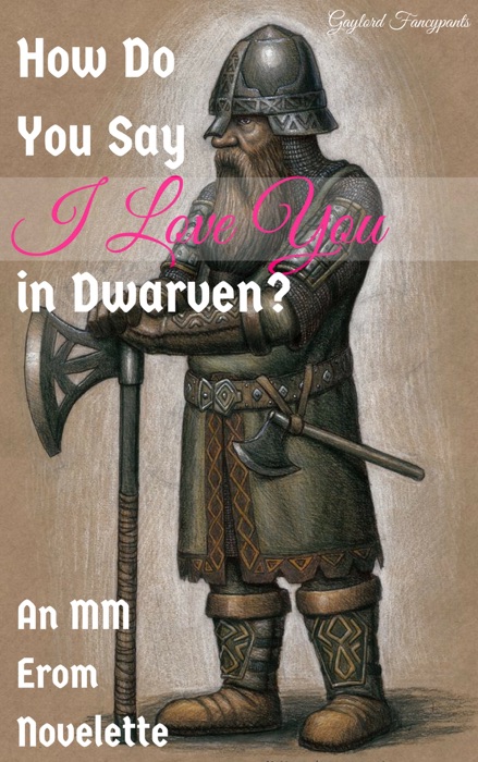 How Do You Say I Love You in Dwarven?