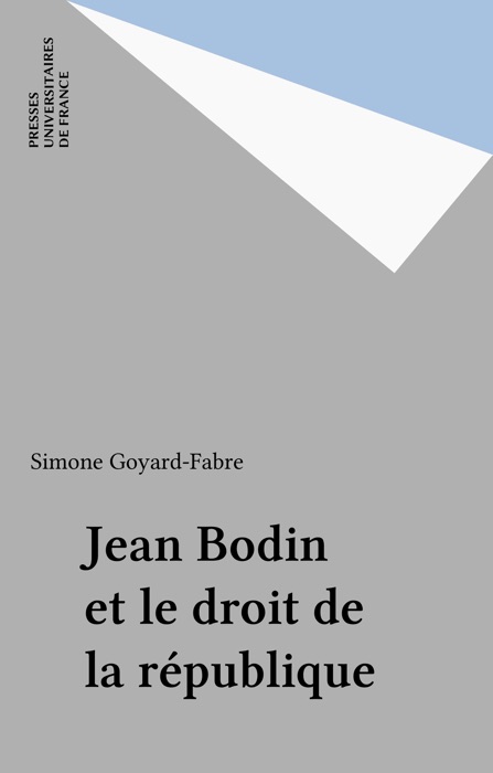 Jean Bodin et le droit de la république