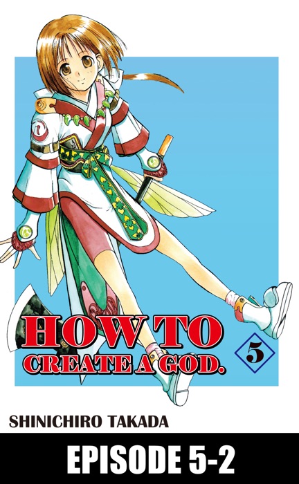 HOW TO CREATE A GOD. Episode 5-2