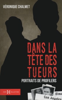 Dans la tête des tueurs - Veronique Chalmet