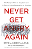 Dr. David J. Lieberman, Ph.D. - Never Get Angry Again artwork