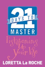 21 Days To Master Lightening Up Your Life