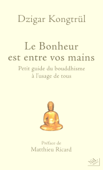 Le Bonheur est entre vos mains - Dzigar Kongtrul