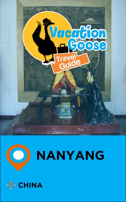 Vacation Goose Travel Guide Nanyang China