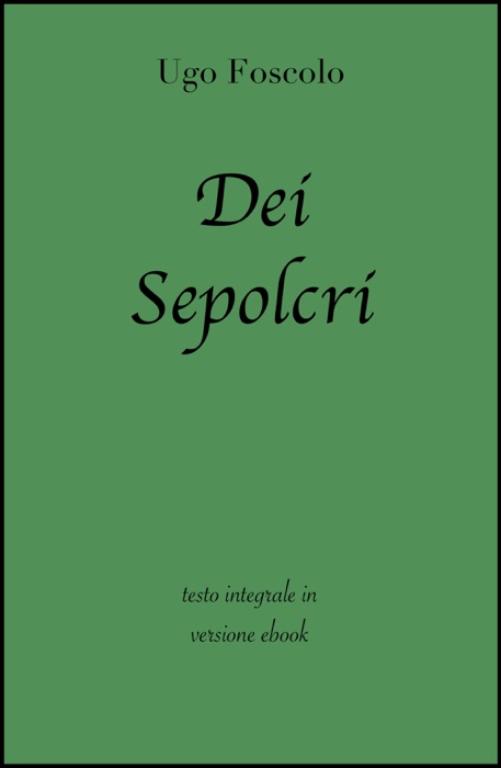 Dei Sepolcri di Ugo Foscolo in ebook