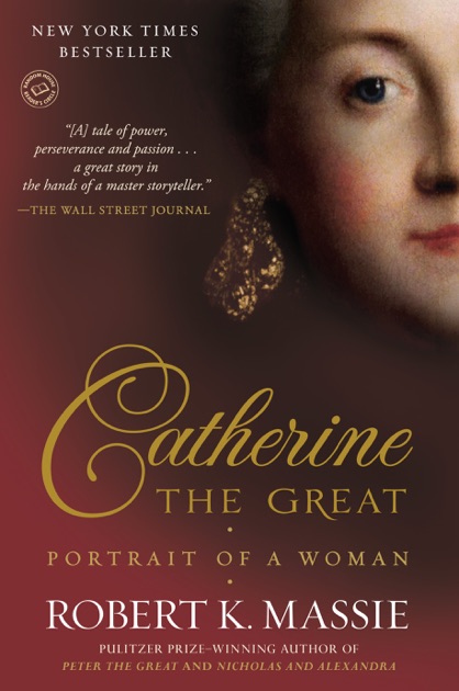 Catherine The Great Portrait Of A Woman By Robert K Massie On Apple Books