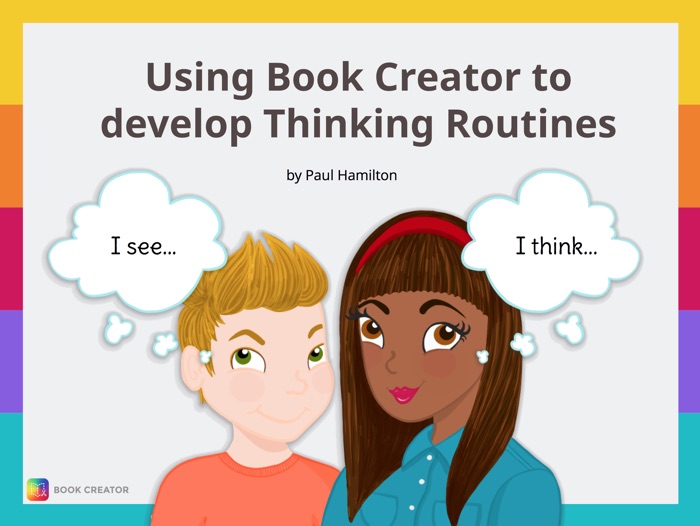 Using Book Creator to develop Thinking Routines