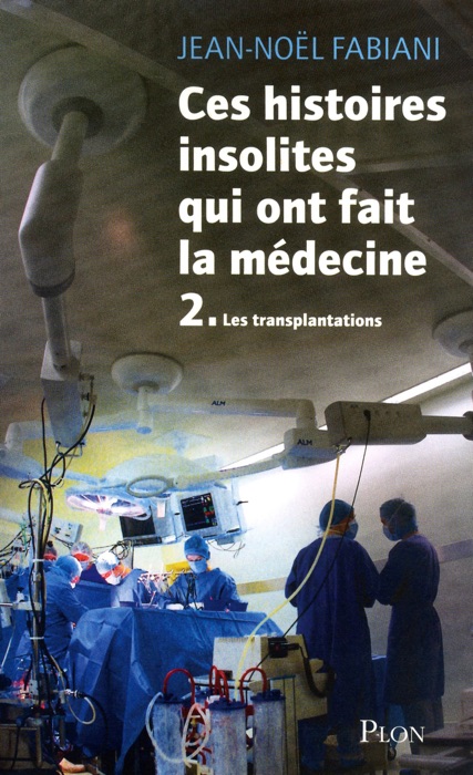 Ces histoires insolites qui ont fait la médecine