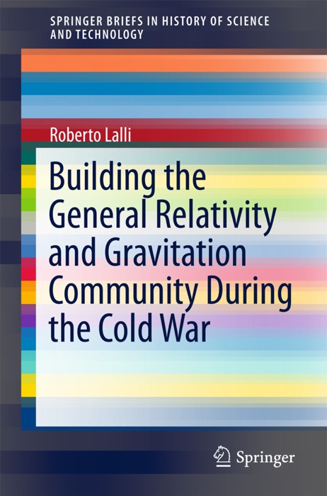 Building the General Relativity and Gravitation Community During the Cold War