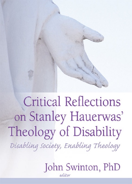 Critical Reflections on Stanley Hauerwas' Theology of Disability