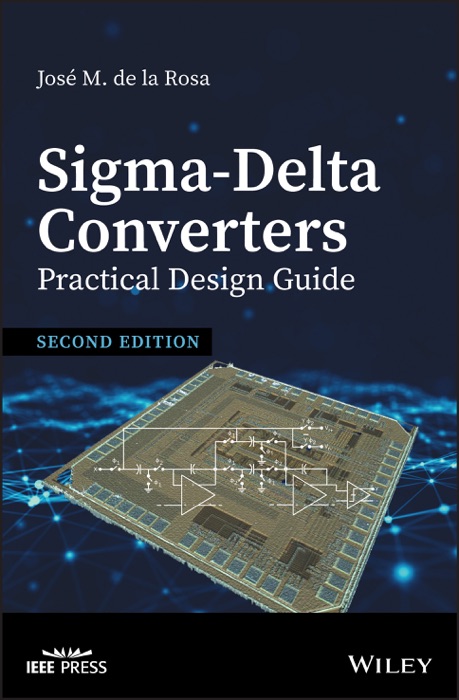 Sigma-Delta Converters: Practical Design Guide