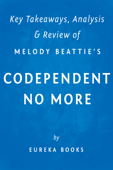 Codependent No More: by Melody Beattie Key Takeaways, Analysis & Review - Eureka